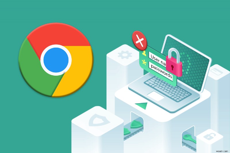 Sửa lỗi Chrome không lưu mật khẩu trong Windows 10