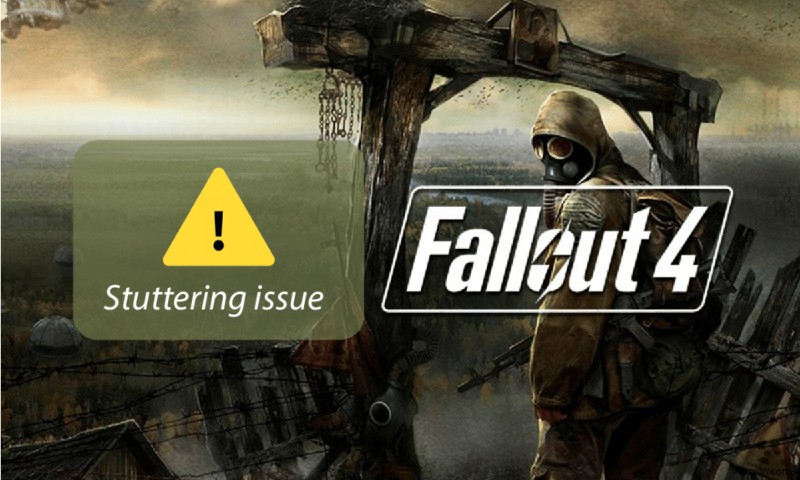 Sửa lỗi Fallout 4 nói lắp trên Windows 10 