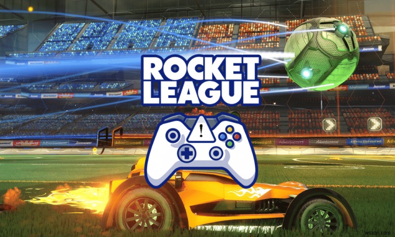 Khắc phục sự cố Bộ điều khiển Rocket League không hoạt động trong Windows 10 