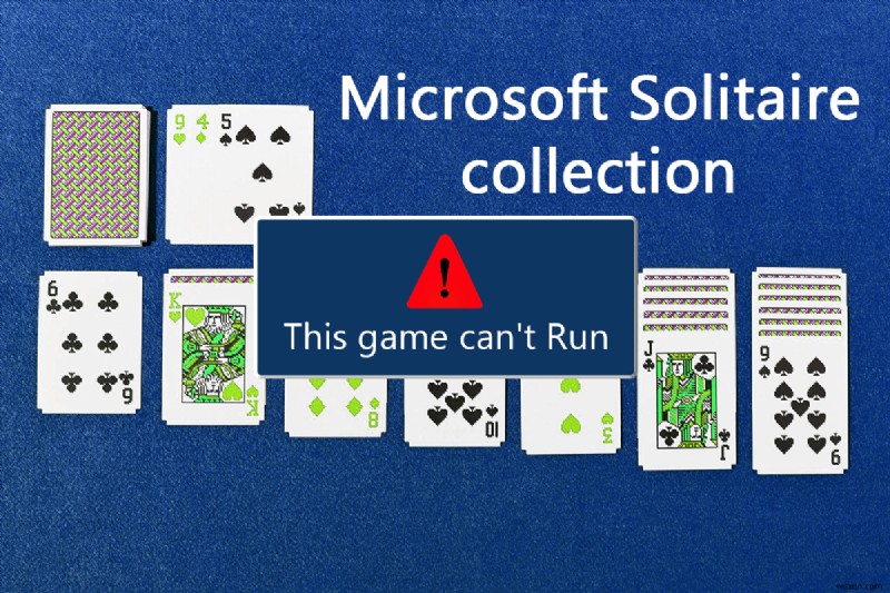 Khắc phục Bộ sưu tập Microsoft Solitaire không hoạt động trên Windows 10 