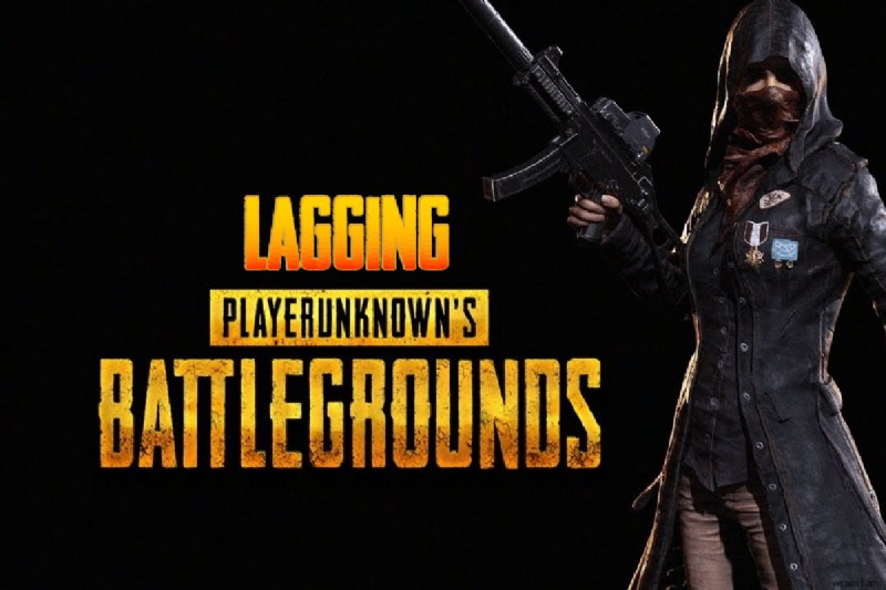 Khắc phục độ trễ PUBG trên Windows 10 