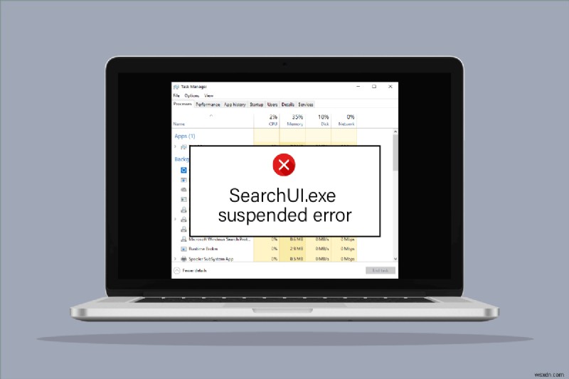 Khắc phục lỗi bị treo SearchUI.exe trên Windows 10 