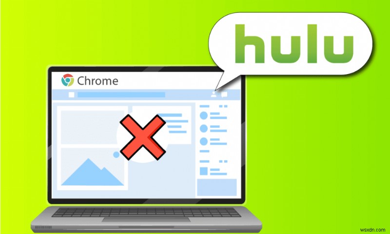 Khắc phục Hulu không hoạt động trên Chrome 