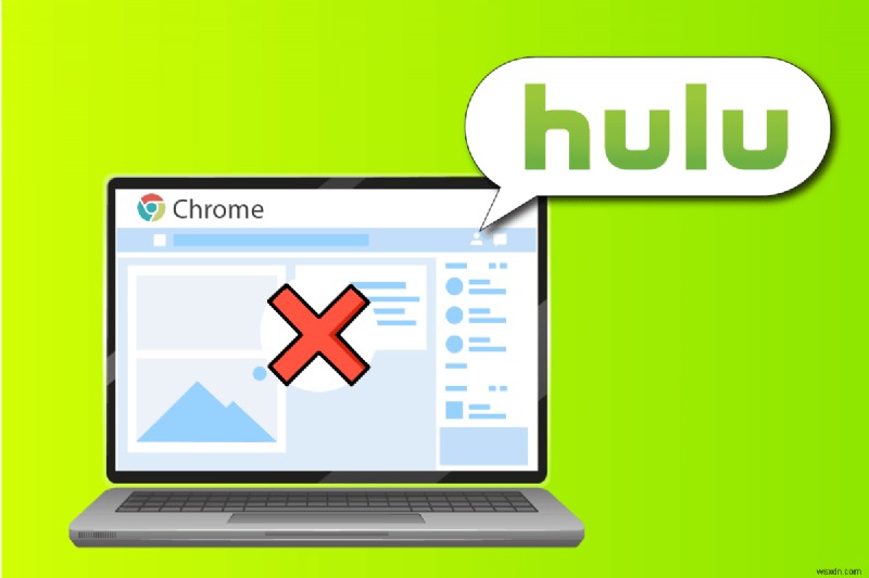 Khắc phục Hulu không hoạt động trên Chrome 