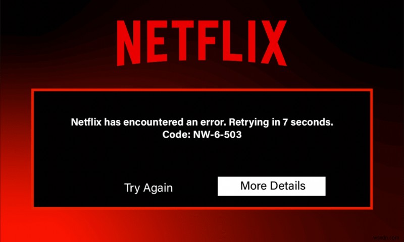 Sửa mã lỗi Netflix NW-6-503 