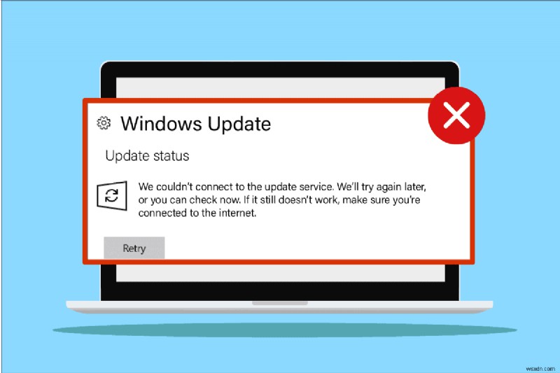 Khắc phục sự cố Chúng tôi không thể kết nối với Dịch vụ cập nhật trong Windows 10 