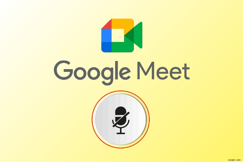 Khắc phục sự cố Micrô của bạn bị tắt tiếng do Cài đặt hệ thống trong Google Meet