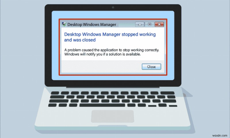 Khắc phục sự cố Trình quản lý cửa sổ trên máy tính để bàn bị ngừng hoạt động