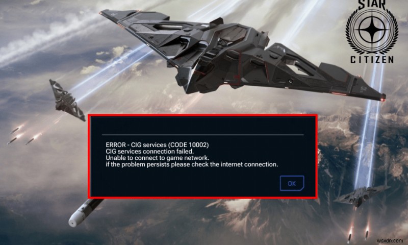 Khắc phục lỗi Star Citizen 10002 trong Windows 10 