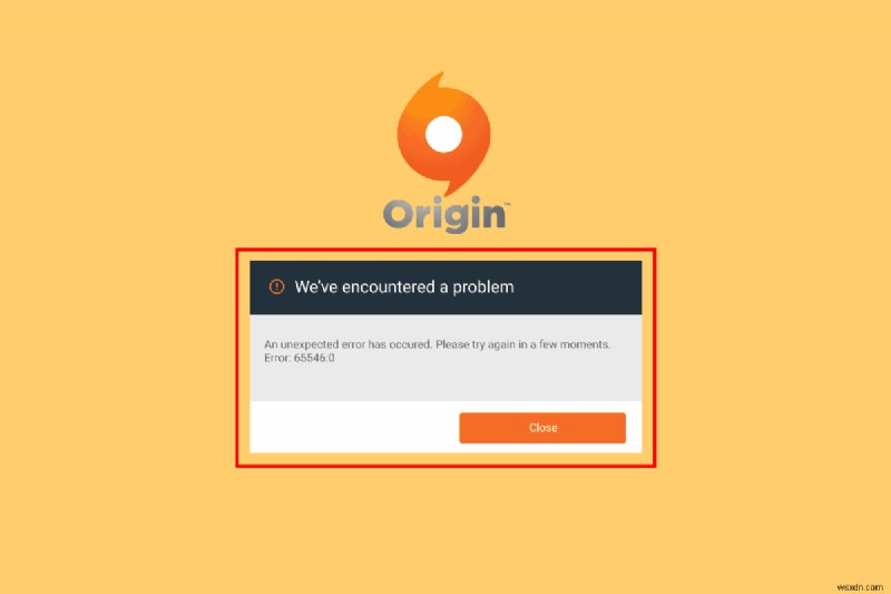 Sửa lỗi Origin 65546:0 trong Windows 10 