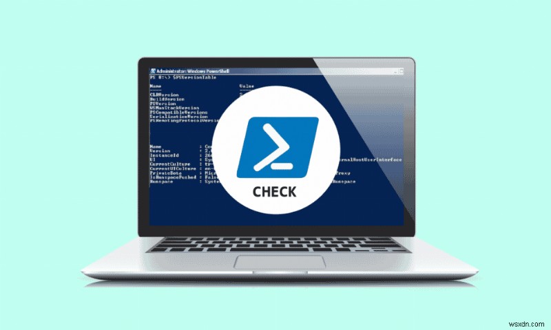 Cách kiểm tra phiên bản PowerShell trong Windows 10 