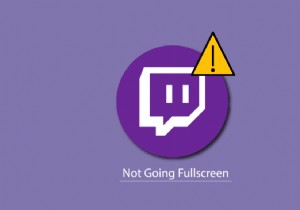 Khắc phục sự cố Twitch không hiển thị toàn màn hình trong Windows 10