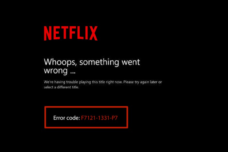 Sửa lỗi Netflix F7121 1331 P7 trong Windows 10