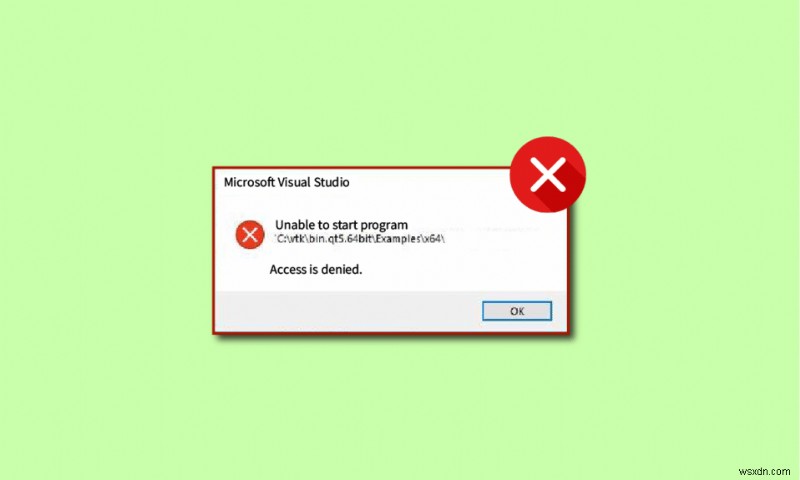 Khắc phục Không thể bắt đầu Chương trình Quyền truy cập Visual Studio bị Từ chối 