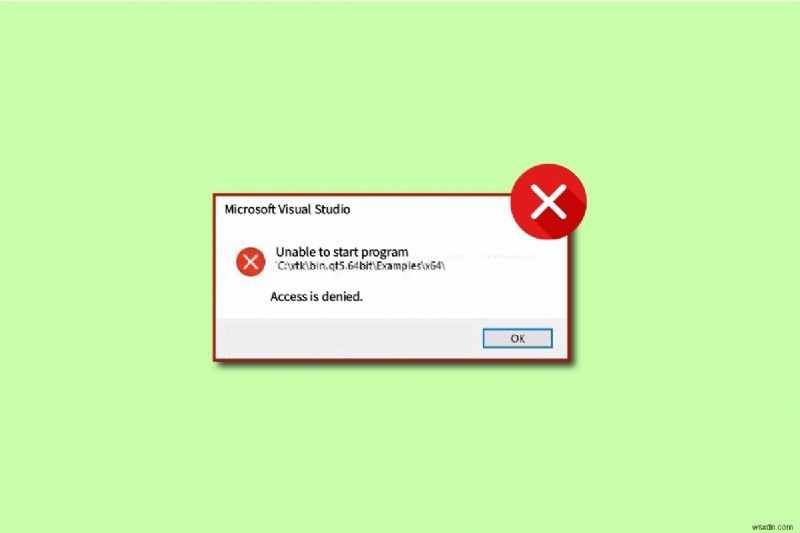 Khắc phục Không thể bắt đầu Chương trình Quyền truy cập Visual Studio bị Từ chối 
