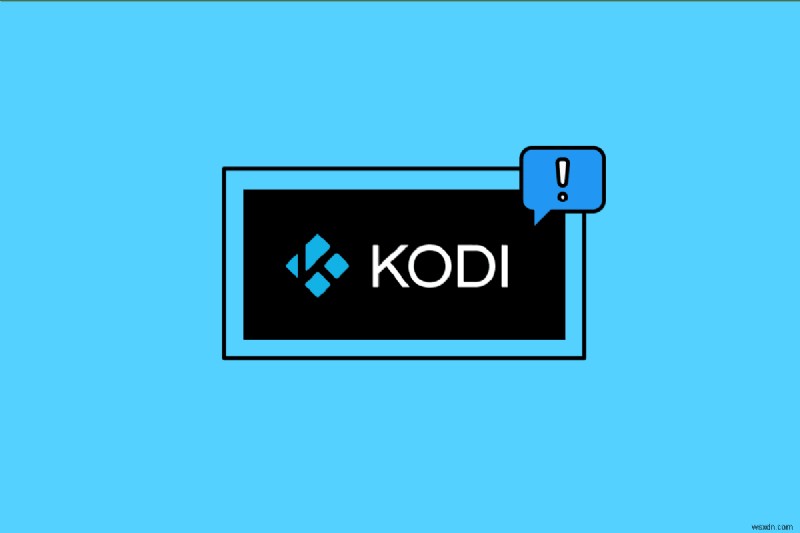 Khắc phục Kodi không mở trong Windows 10 