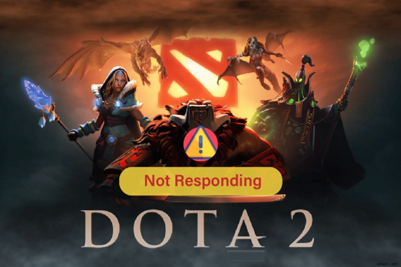 Sửa lỗi Dota 2 không phản hồi trong Windows 10 