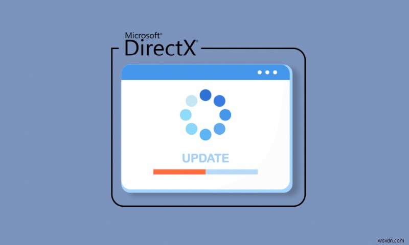 Cách cập nhật DirectX trong Windows 10