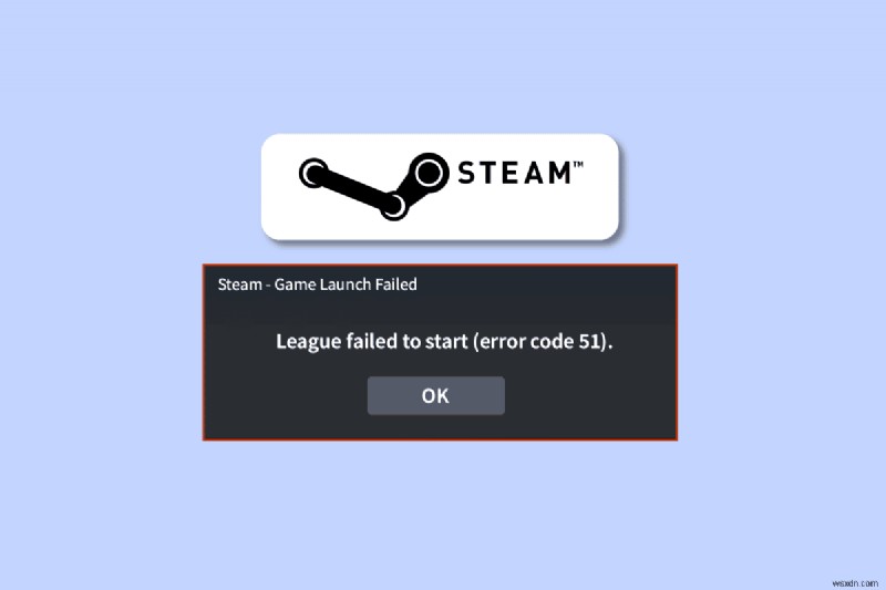 Khắc phục mã lỗi Steam 51 trong Windows 10 