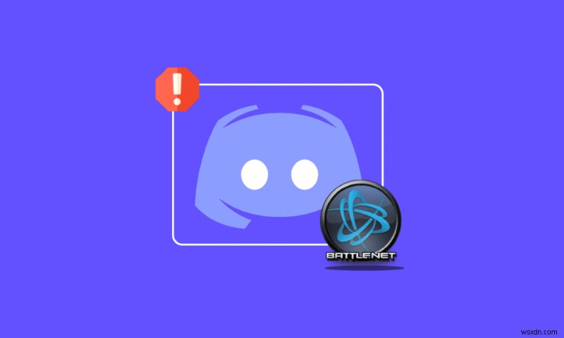 Khắc phục sự cố Discord không phát hiện ra Battle Net 