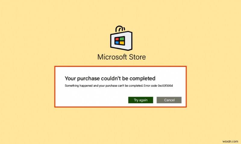 Sửa mã lỗi Microsoft Store 0xc03f300d 