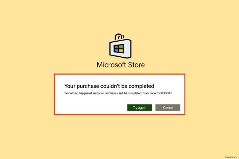 Sửa mã lỗi Microsoft Store 0xc03f300d 