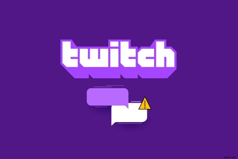 Sửa lỗi Twitch không thể kết nối với trò chuyện 