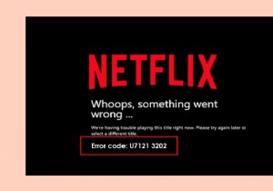Sửa mã lỗi u7121 3202 trong Netflix 
