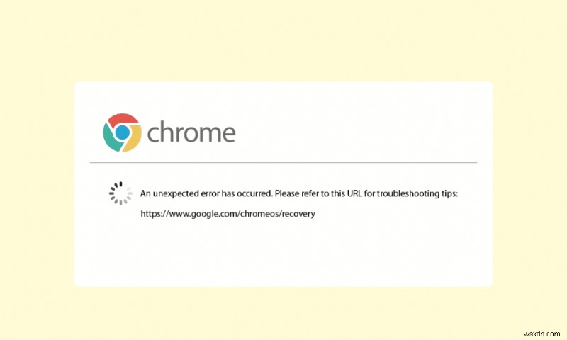 Khắc phục lỗi không mong muốn đã xảy ra Khôi phục hệ điều hành Chrome 