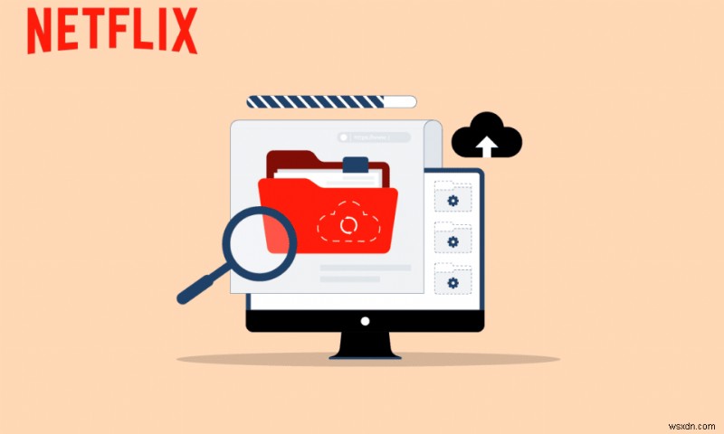 Khắc phục sự cố trong dữ liệu được lưu trữ của Netflix 