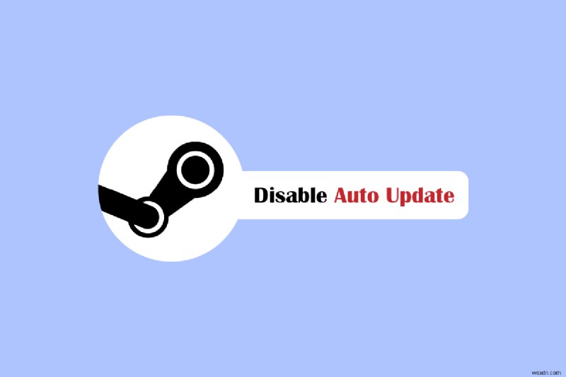 Cách thực hiện cập nhật tự động bằng Steam Disable 