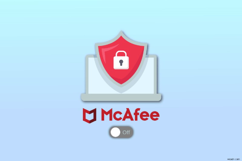 Cách tắt McAfee Antivirus trên Windows