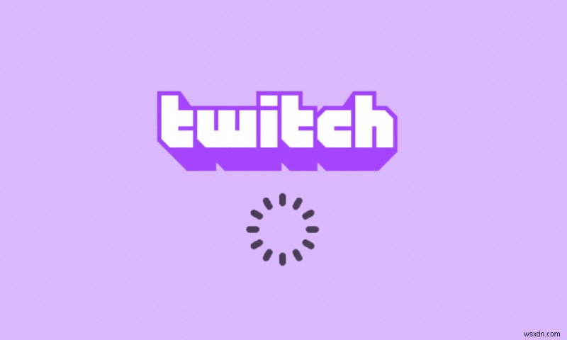 12 bản sửa lỗi dễ dàng cho các vấn đề về độ trễ của Twitch 