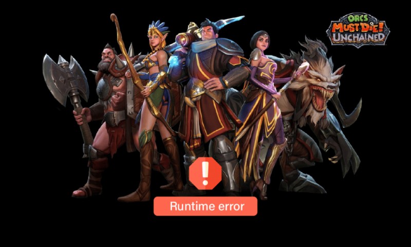 Sửa lỗi Orcs Must Die Unchained Runtime Error