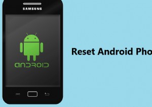 Cách đặt lại điện thoại Android của bạn