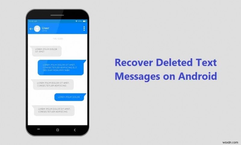 6 cách khôi phục tin nhắn văn bản đã xóa trên Android
