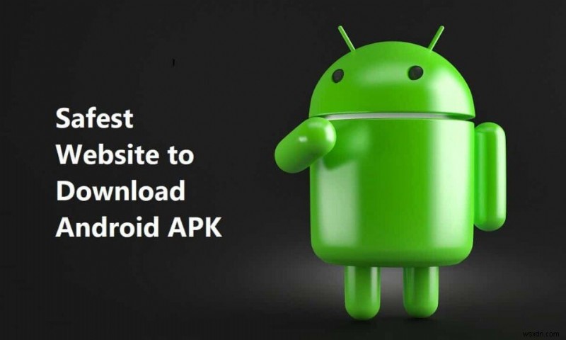 Trang web an toàn nhất cho Android Tải xuống APK