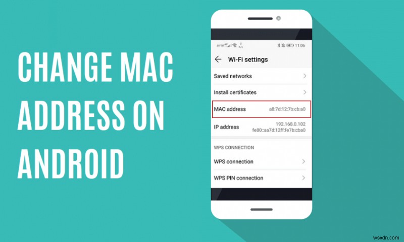 Cách thay đổi địa chỉ MAC trên thiết bị Android