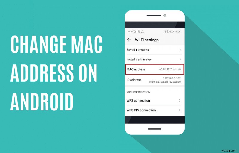 Cách thay đổi địa chỉ MAC trên thiết bị Android
