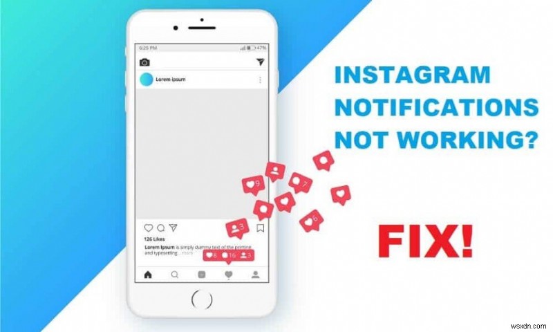 Thông báo Instagram không hoạt động? Dưới đây là 9 cách để khắc phục!