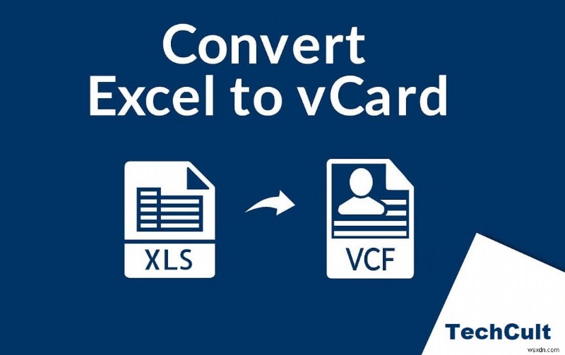 Làm cách nào để chuyển đổi tệp Excel (.xls) thành tệp vCard (.vcf)?