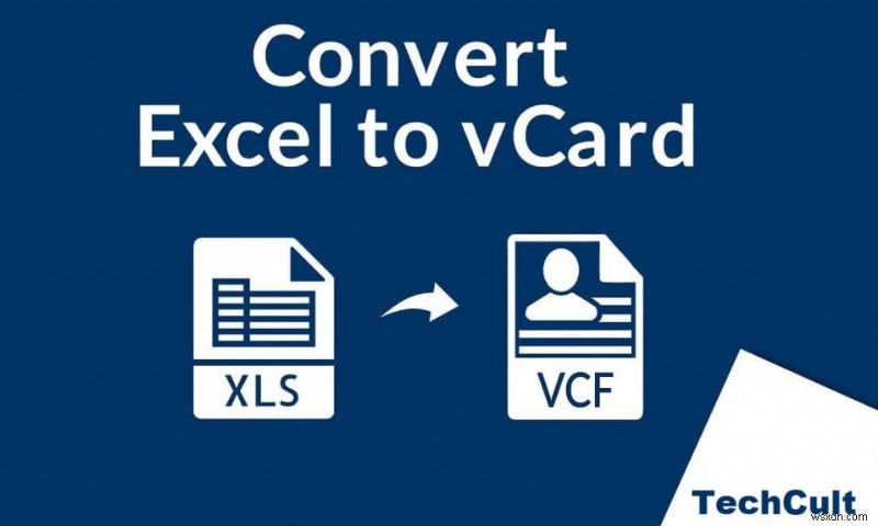 Làm cách nào để chuyển đổi tệp Excel (.xls) thành tệp vCard (.vcf)?