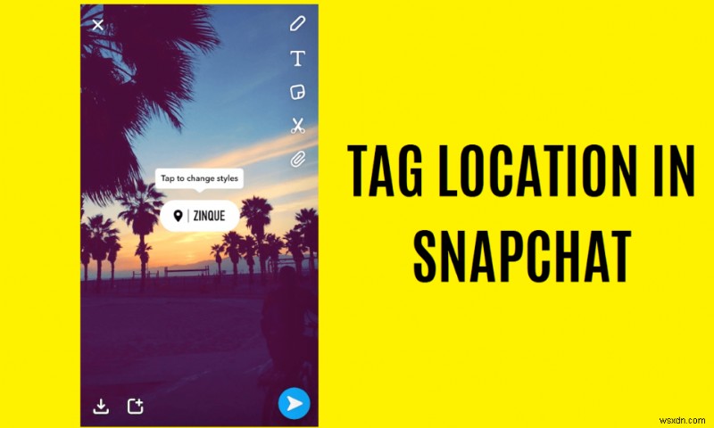 Cách gắn thẻ một vị trí trong Snapchat 