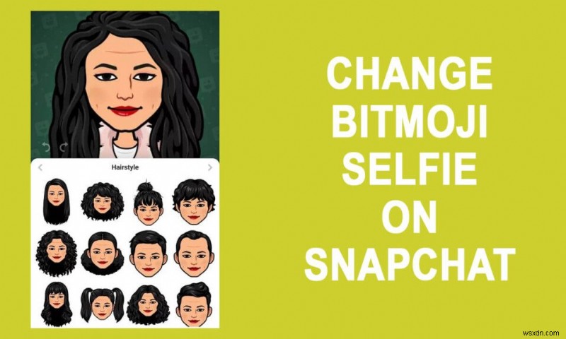 Cách thay đổi ảnh tự chụp Bitmoji trên Snapchat