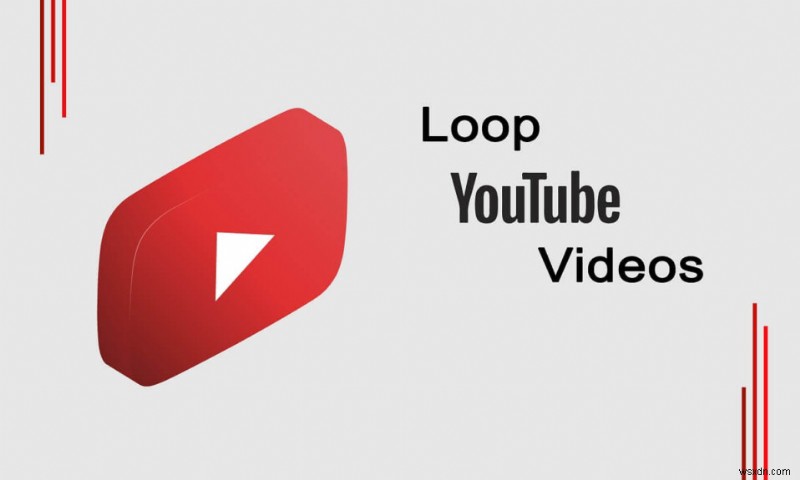 Cách lặp lại video YouTube trên thiết bị di động hoặc máy tính để bàn