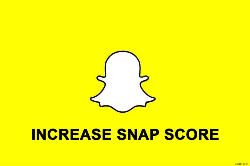 Cách tăng điểm Snapchat của bạn