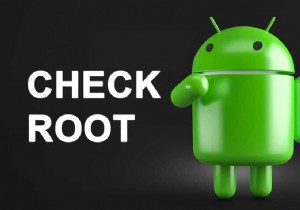 Cách kiểm tra xem điện thoại Android của bạn đã được Root chưa?