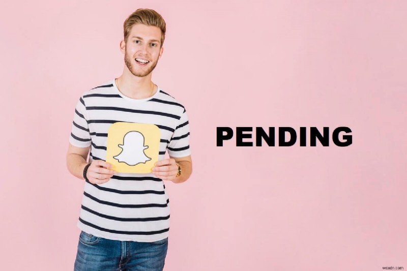 Đang chờ xử lý có nghĩa là gì trên Snapchat?