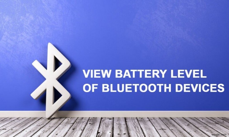 Cách xem mức pin của thiết bị Bluetooth trên Android