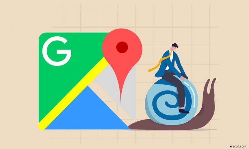 7 cách khắc phục Google Maps chạy chậm